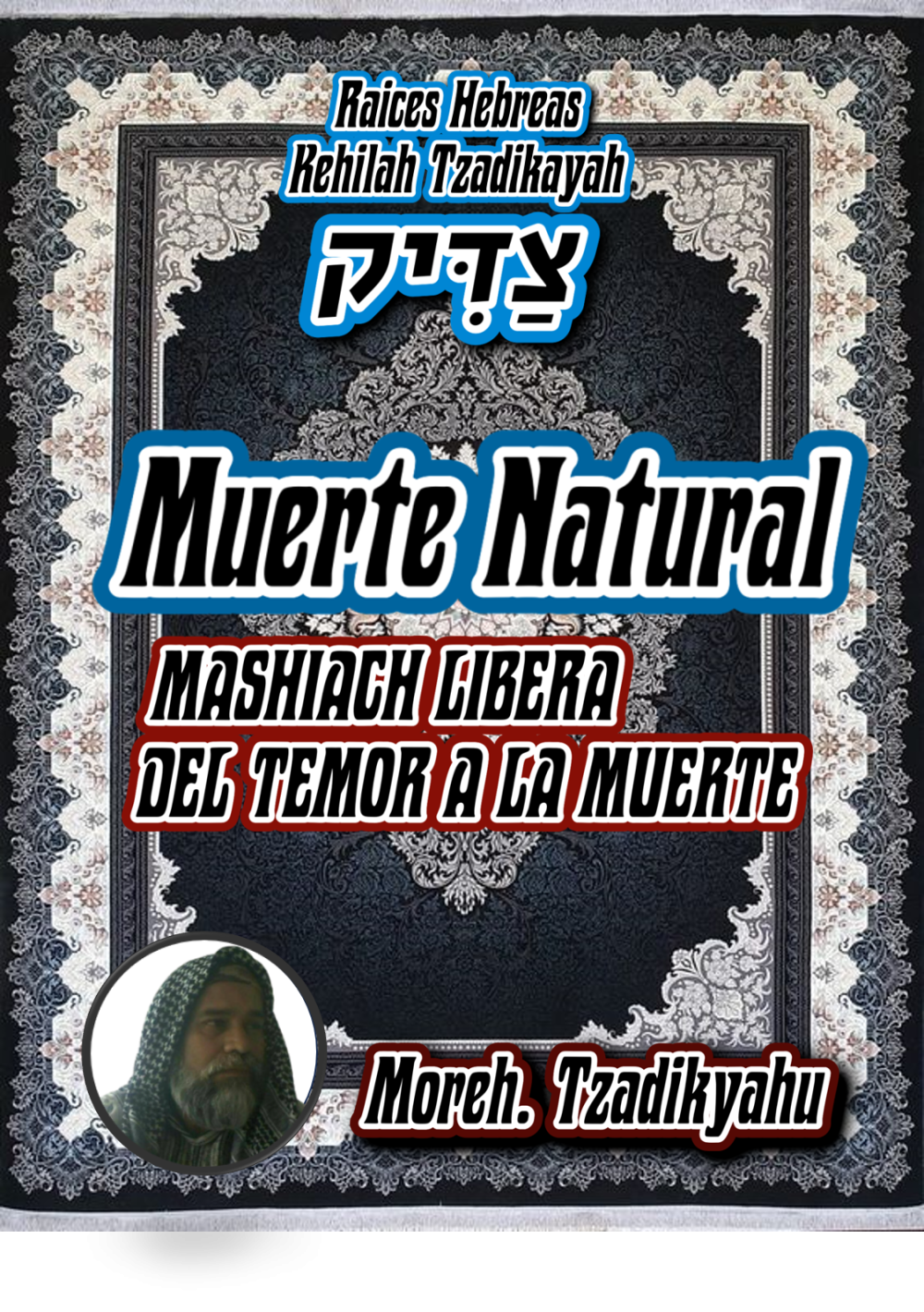 Tzadikyahu - MASHIACH NOS LIBERA DEL TEMOR A LA MUERTE