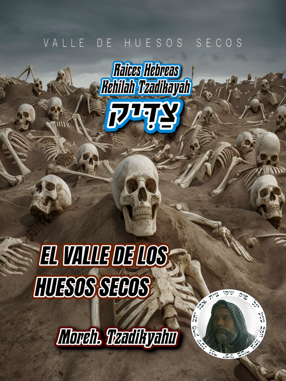 Tzadikyahu - Libro - EL VALLE DE LOS HUESOS SECOS